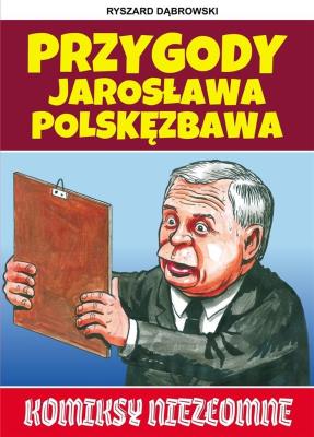 Przygody Jarosława Polskęzbawa. Autor: Robert Zaręba Ryszard Dąbrowski. SmakLiter.pl Okładka książki Przygody Jarosława Polskęzbawa