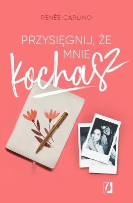 Przysięgnij, że mnie kochasz. Autor: RENEE CARLINO. SmakLiter.pl Okładka książki Przysięgnij, że mnie kochasz