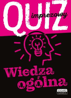 QUIZ IMPREZOWY WIEDZA OGÓLNA. Autor: Kenig-Witkowska Maria Magdalena, MARTA STOWE, JÓZEK K. SERWATKA. SmakLiter.pl Okładka książki QUIZ IMPREZOWY WIEDZA OGÓLNA