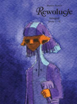 Rewolucje. Integral T.1-4. Autor: Skutnik Mateusz. SmakLiter.pl Okładka książki Rewolucje. Integral T.1-4