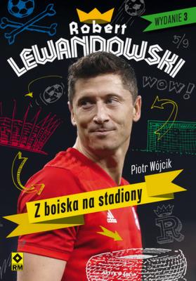 Okładka książki Robert Lewandowski. Z boiska na stadiony w.3