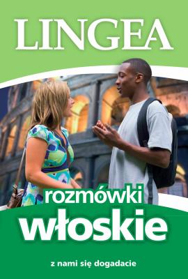 ROZMÓWKI WŁOSKIE Z NAMI SIĘ DOGADACIE WYD. 5. Autor: Opracowanie zbiorowe. SmakLiter.pl Okładka książki ROZMÓWKI WŁOSKIE Z NAMI SIĘ DOGADACIE WYD. 5