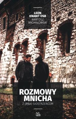 Rozmowy mnicha z (pra) siostrzeńcem. Autor: O. Leon Knabit OSB. SmakLiter.pl Okładka książki Rozmowy mnicha z (pra) siostrzeńcem
