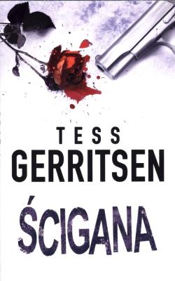 ŚCIGANA WYD. KIESZONKOWE WYD. 2019. Autor: Tess Gerritsen. SmakLiter.pl Okładka książki ŚCIGANA WYD. KIESZONKOWE WYD. 2019