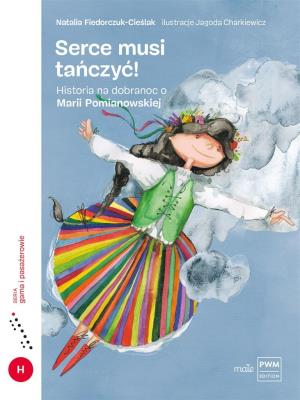 Serce musi tańczyć. Autor: Natalia Fiedorczuk-Cieślak. SmakLiter.pl Okładka książki Serce musi tańczyć