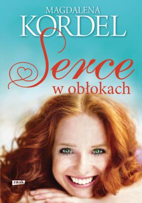 SERCE W OBŁOKACH WYD. KIESZONKOWE. Autor: Magdalena Kordel. SmakLiter.pl Okładka książki SERCE W OBŁOKACH WYD. KIESZONKOWE