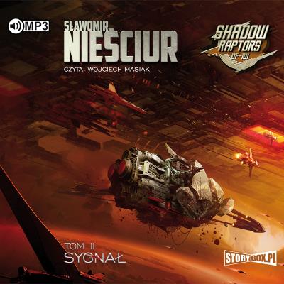 Shadow Raptors T.2 Sygnał audiobook. Autor: Sławomir Nieściur. SmakLiter.pl Okładka książki Shadow Raptors T.2 Sygnał audiobook
