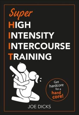 SHIIT: Super High Intensity Intercourse Training. Autor: Dicks Joe. SmakLiter.pl Okładka książki SHIIT: Super High Intensity Intercourse Training
