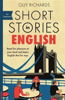 Short Stories in English for Beginners. Autor: Richards Olly. SmakLiter.pl Okładka książki Short Stories in English for Beginners