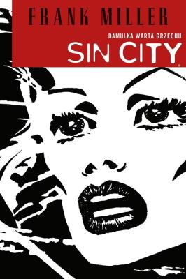 Sin City Damulka warta grzechu. Autor: Miller Frank. SmakLiter.pl Okładka książki Sin City Damulka warta grzechu