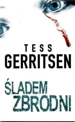 ŚLADEM ZBRODNI WYD. KIESZONKOWE. Autor: Tess Gerritsen. SmakLiter.pl Okładka książki ŚLADEM ZBRODNI WYD. KIESZONKOWE