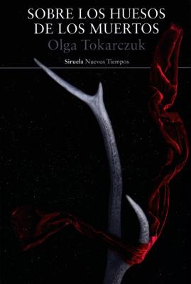 Sobre los huesos de los muertos. Autor: Olga Tokarczuk. SmakLiter.pl Okładka książki Sobre los huesos de los muertos