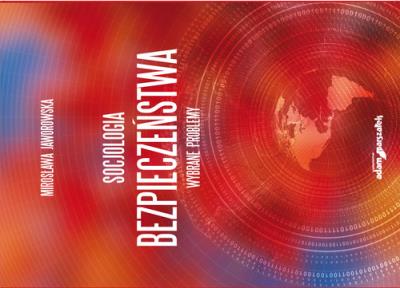 Okładka książki Socjologia bezpieczeństwa. Wybrane problemy