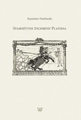 Starożytne życiorysy Platona. Autor: Pawłowski Kazimierz. SmakLiter.pl Okładka książki Starożytne życiorysy Platona