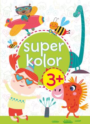 Super kolor 3+. Autor: Monika Kalinowska. SmakLiter.pl Okładka książki Super kolor 3+