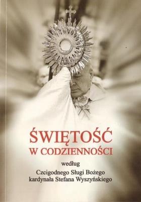 Świętość w codzienności. Autor: ks. Stanisław Urbański, ks.Łukasz Białk. SmakLiter.pl Okładka książki Świętość w codzienności