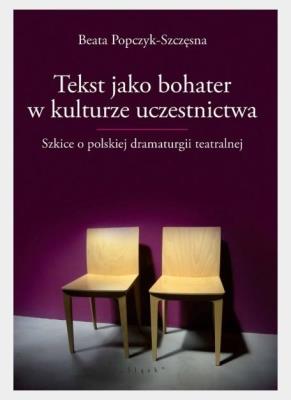 Tekst jako bohater w kulturze uczestnictwa. Autor: Beata Popczyk-Szczęsna. SmakLiter.pl Okładka książki Tekst jako bohater w kulturze uczestnictwa