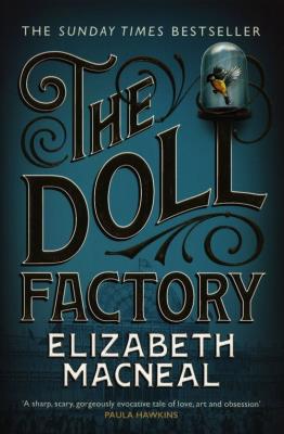 The Doll Factory. Autor: Macneal Elizabeth. SmakLiter.pl Okładka książki The Doll Factory