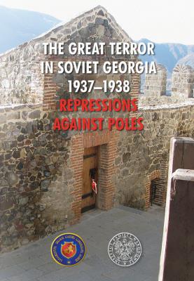 Okładka książki THE GREAT TERROR IN SOVIET GEORGIA 1937–1938 REPRESSIONS AGAINST POLES