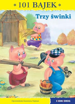 Trzy świnki. 101 bajek. Autor: Opracowanie zbiorowe. SmakLiter.pl Okładka książki Trzy świnki. 101 bajek