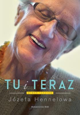 Tu i teraz. Autor: Hennelowa Józefa. SmakLiter.pl Okładka książki Tu i teraz