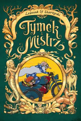 Tymek i Mistrz T.2. Autor: Skarżycki Rafał. SmakLiter.pl Okładka książki Tymek i Mistrz T.2