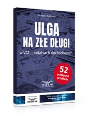 Ulga na złe długi w VAT i podatkach dochodowych. Autor: Ziółkowski Grzegorz. SmakLiter.pl Okładka książki Ulga na złe długi w VAT i podatkach dochodowych