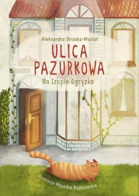 Ulica Pazurkowa Na tropie Ogryzka. Autor: Struska-Musiał Aleksandra. SmakLiter.pl Okładka książki Ulica Pazurkowa Na tropie Ogryzka