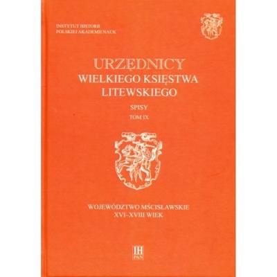 Urzędnicy Wielkiego Księstwa Litewskiego Spisy t.9. Wydawca: Instytut Historii PAN. SmakLiter.pl Opakowanie Urzędnicy Wielkiego Księstwa Litewskiego Spisy t.9
