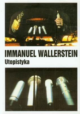 Utopistyka. Autor: Wallerstein Immanuel. SmakLiter.pl Okładka książki Utopistyka