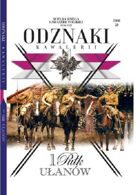 Opakowanie Wielka Księga Kawalerii Polskiej Odznaki Kawalerii Tom 28 1 Pułk Ułanów