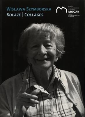Wisława Szymborska Kolaże / Collages. Wydawca: Muzeum Sztuki Współczesnej w Krakowie. SmakLiter.pl Opakowanie Wisława Szymborska Kolaże / Collages