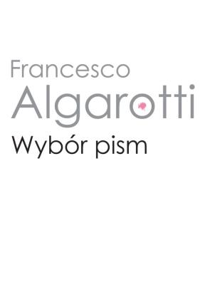 Wybór pism. Autor: Algarotti Francesco. SmakLiter.pl Okładka książki Wybór pism