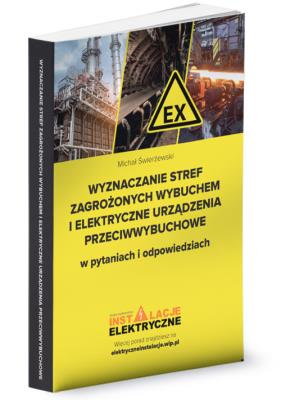 Wyznaczanie stref zagrożonych wybuchem i elektryczne urządzenia przeciwwybuchowe w pytaniach i odpowiedziach. Autor: Świerżewski Michał. SmakLiter.pl Okładka książki Wyznaczanie stref zagrożonych wybuchem i elektryczne urządzenia przeciwwybuchowe w pytaniach i odpowiedziach