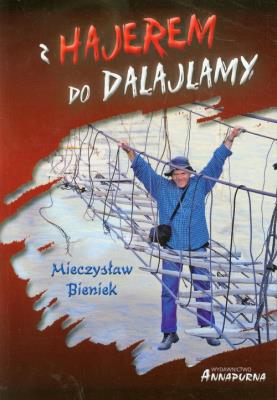 Z Hajerem do Dalajlamy w.2013. Autor: Bieniek Mieczysław. SmakLiter.pl Okładka książki Z Hajerem do Dalajlamy w.2013