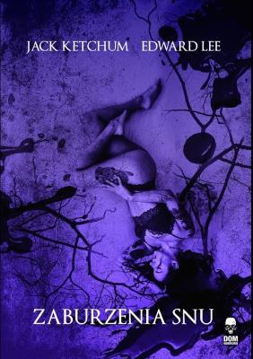 Zaburzenia snu. Autor: Ketchum Jack, Lee Edward. SmakLiter.pl Okładka książki Zaburzenia snu