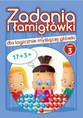 Zadania i łamigłówki cz.3 Wyd. II. Autor: Marta Buk-Cegiełka i Jadwiga Dejko. SmakLiter.pl Okładka książki Zadania i łamigłówki cz.3 Wyd. II