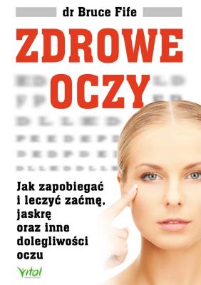 Zdrowe oczy. Autor: Bruce Fife. SmakLiter.pl Okładka książki Zdrowe oczy