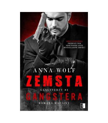 Zemsta gangstera. Autor: Anna Wolf. SmakLiter.pl Okładka książki Zemsta gangstera