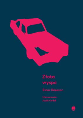 Złota wyspa. Autor: Einar Karason. SmakLiter.pl Okładka książki Złota wyspa