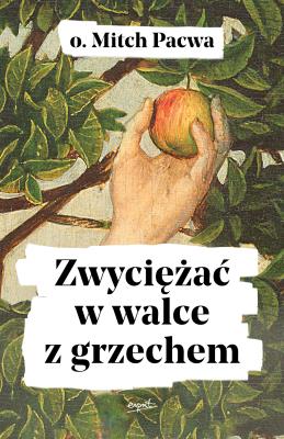 Okładka książki ZWYCIĘŻAĆ W WALCE Z GRZECHEM