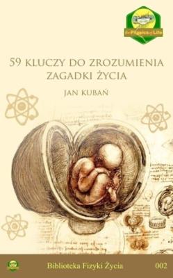 59 kluczy do zrozumienia zagadki powstania życia. Autor: Kubań Jakub. SmakLiter.pl Okładka książki 59 kluczy do zrozumienia zagadki powstania życia
