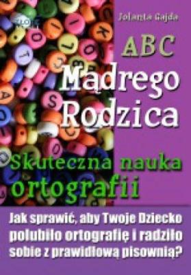 Okładka książki ABC Mądrego Rodzica: Skuteczna nauka ortografii