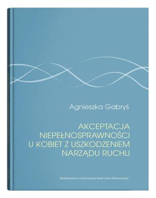 Okładka książki Akceptacja niepełnosprawności u kobiet z uszkodzeniem narządu ruchu