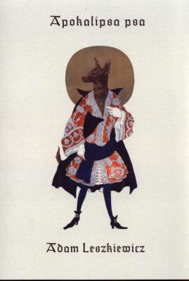 Apokalipsa psa. Autor: Leszkiewicz Adam. SmakLiter.pl Okładka książki Apokalipsa psa
