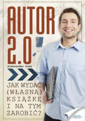 Autor 2.0. Autor: Aleksander Sowa. SmakLiter.pl Okładka książki Autor 2.0