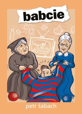 Babcie. Autor: Sabach Petr. SmakLiter.pl Okładka książki Babcie