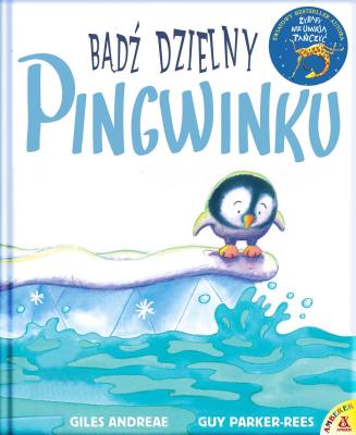 Bądź dzielny, pingwinku wyd.2/2020. Autor: Andreae Giles. SmakLiter.pl Okładka książki Bądź dzielny, pingwinku wyd.2/2020