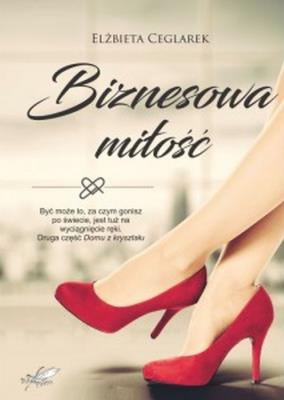 Biznesowa miłość. Autor: Ceglarek Elżbieta. SmakLiter.pl Okładka książki Biznesowa miłość