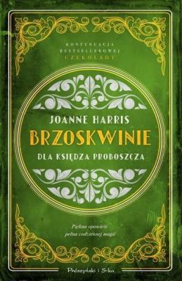 Brzoskwinie dla księdza proboszcza DL. Autor: Harris Joanne. SmakLiter.pl Okładka książki Brzoskwinie dla księdza proboszcza DL